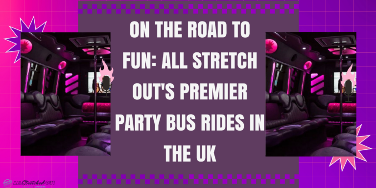 On the Road to Fun: All Stretch Out's Premier Party Bus Rides in the UK.