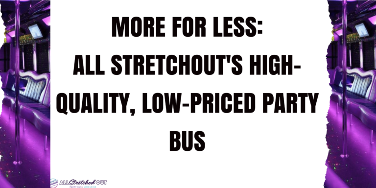 All Stretchout's High-Quality, Low-Priced Party Bus